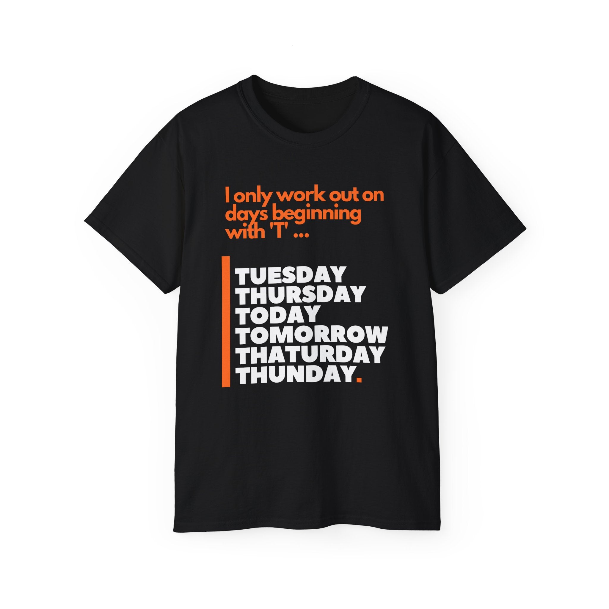 'I only work out on days beginning with 'T' ' Tee