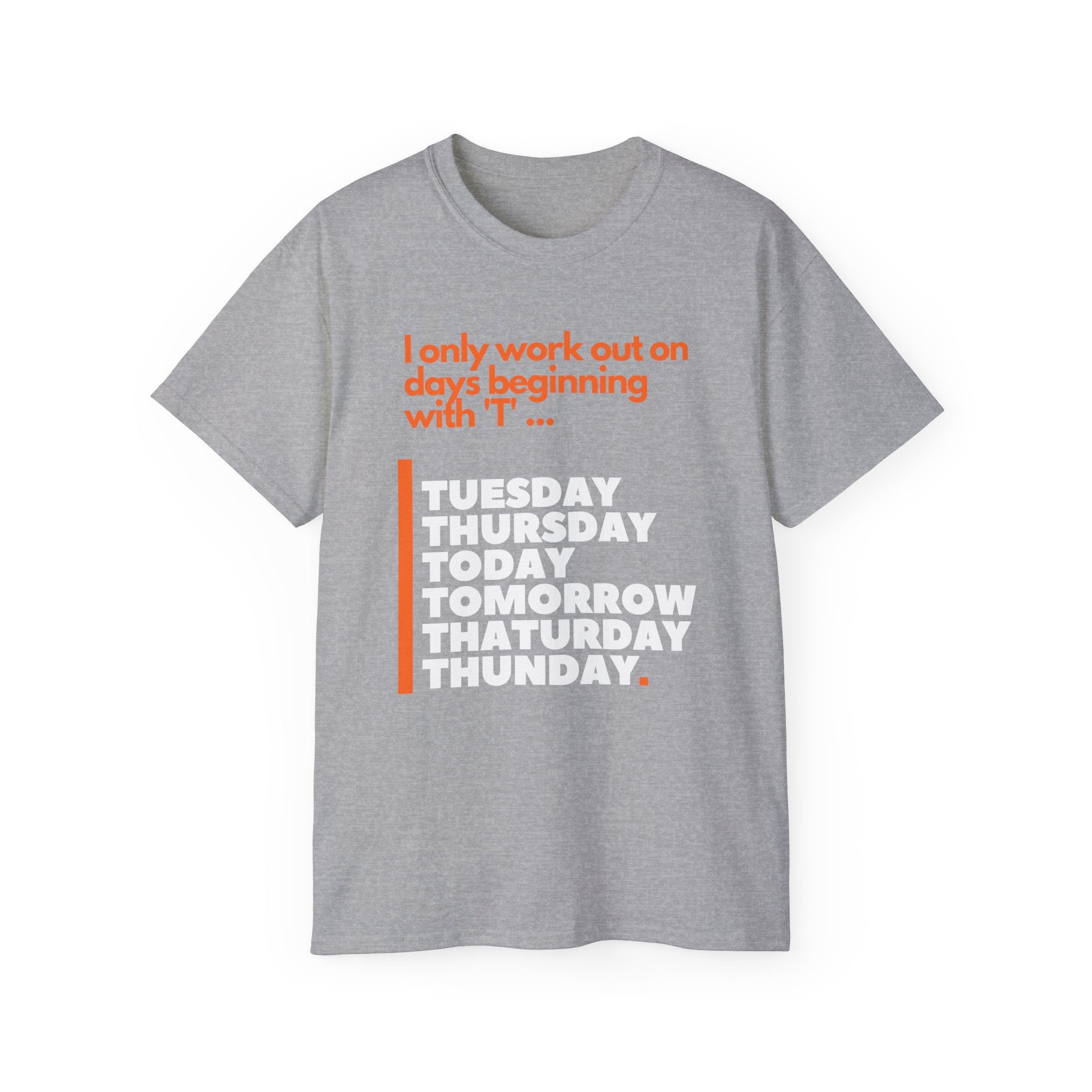 'I only work out on days beginning with 'T' ' Tee