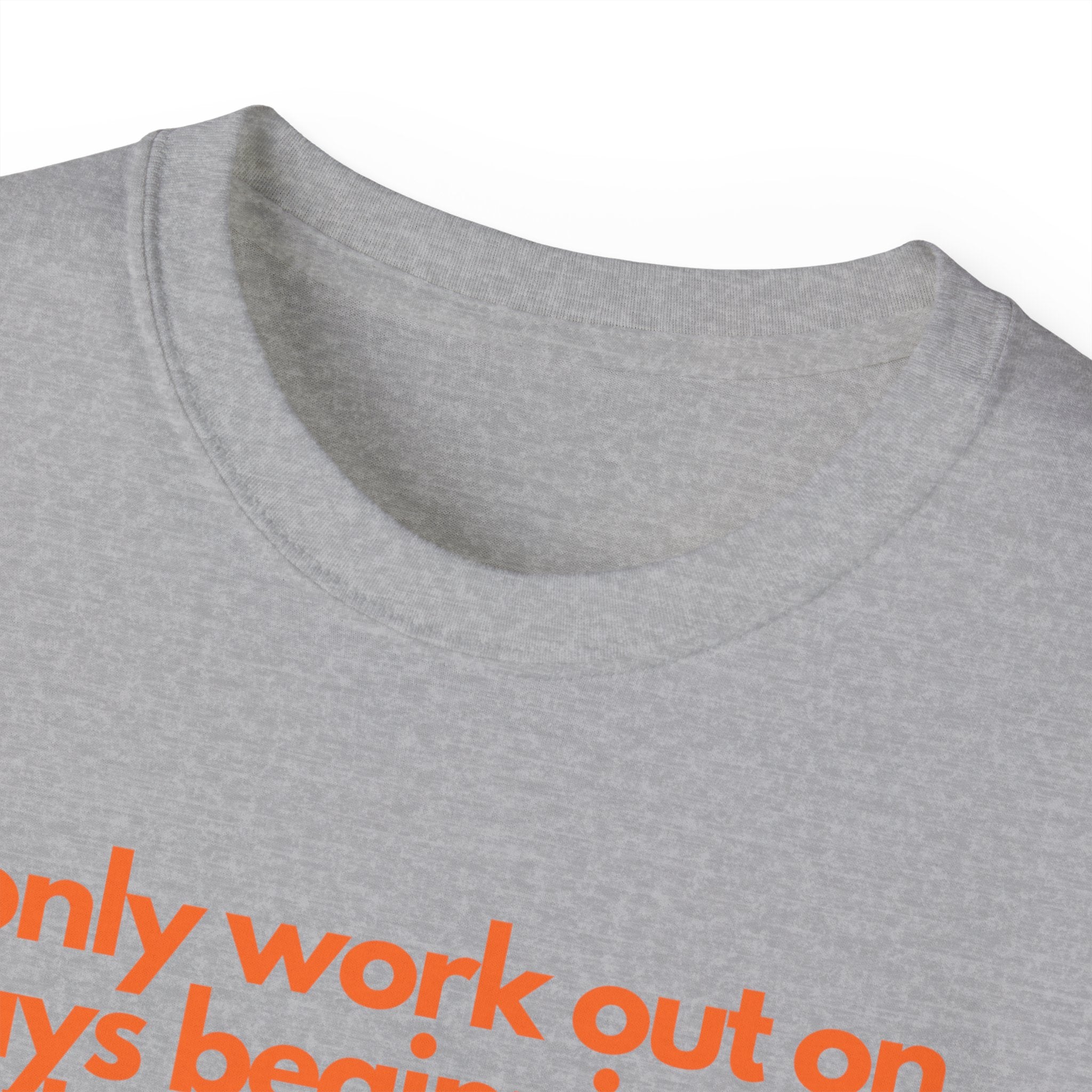 'I only work out on days beginning with 'T' ' Tee